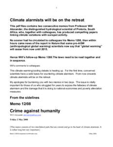 1  Climate alarmists will be on the retreat This pdf files contains two consecutive memos from Professor Will Alexander, the distinguished hydrological scientist of Pretoria, South Africa, who, together with colleagues, 