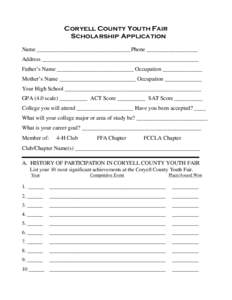 Coryell County Youth Fair Scholarship Application Name _________________________________ Phone __________________ Address _______________________________________________________ Father’s Name __________________________