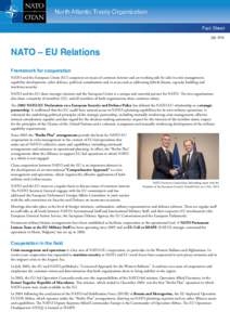 North Atlantic Treaty Organization Fact Sheet July 2016 NATO – EU Relations Framework for cooperation