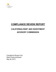 COMPLIANCE REVIEW REPORT CALIFORNIA DEBT AND INVESTMENT ADVISORY COMMISSION Compliance Review Unit State Personnel Board