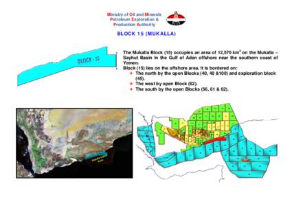 Ministry of Oil and Minerals Petroleum Exploration & Production Authority BLOCK 15 (MUKALLA)