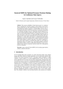 Factored MDPs for Optimal Prosumer Decision-Making in Continuous State Spaces Angelos Angelidakis and Georgios Chalkiadakis School of Electronic and Computer Engineering, Technical University of Crete, Greece  Abstract. 