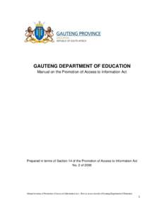 GAUTENG DEPARTMENT OF EDUCATION Manual on the Promotion of Access to Information Act Prepared in terms of Section 14 of the Promotion of Access to Information Act No. 2 of 2000