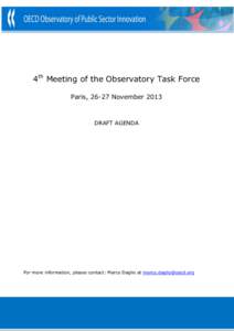 4th Meeting of the Observatory Task Force Paris, 26-27 November 2013 DRAFT AGENDA  For more information, please contact: Marco Daglio at 