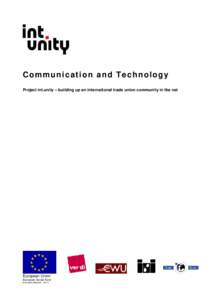 Communication and Technology Project int.unity – building up an international trade union community in the net European Union European Social Fund Innovative Measure - Art. 6