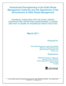 Institutional Strengthening of the Solid Waste Management Authority and the Department of the Environment in Solid Waste Management TECHNICAL GUIDELINES FOR THE SITING, DESIGN, CONSTRUCTION, OPERATIONS, MAINTENANCE, CLOS