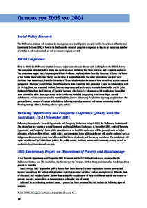 OUTLOOK FOR 2003 AND 2004 Social Policy Research The Melbourne Institute will continue its major program of social policy research for the Department of Family and Community Services (FaCS). Now in its third year the res