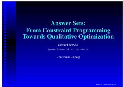 Answer Sets: From Constraint Programming Towards Qualitative Optimization Gerhard Brewka 