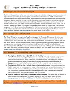 FACT SHEET Support City of Chicago Funding for Rape Crisis Services What Rape Crisis Services Exist in Chicago? The City of Chicago is home to four rape crisis centers that provide individual and group counseling, medica