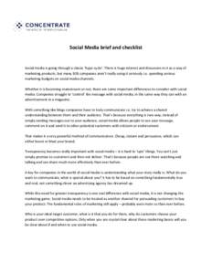 Social Media brief and checklist  Social media is going through a classic ‘hype cycle’. There is huge interest and discussion in it as a way of marketing products, but many B2B companies aren’t really using it seri