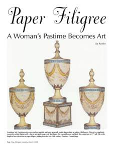 Paper Filigree  A Woman’s Pastime Becomes Art Joy Ruskin  Garniture Set: Garniture sets were used on mantels, and were generally made of porcelain or pottery (delftware). This set is completely