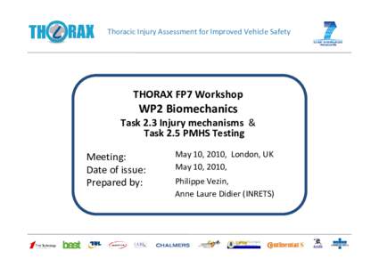 Thoracic Injury Assessment for Improved Vehicle Safety  THORAX FP7 Workshop  WP2 Biomechanics Task 2.3 Injury mechanisms & 