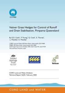 Vetiver Grass Hedges for Control of Runoff and Drain Stabilisation, Pimpama Queensland By G.D. Carlin1, P. Truong2, F.J. Cook1, E. Thomas3, L. Mischke4, K. Mischke4 1
