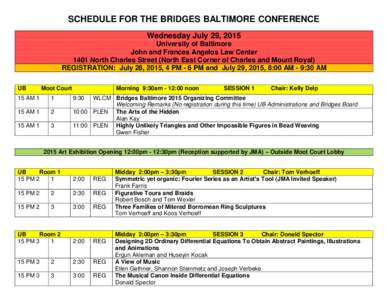 SCHEDULE FOR THE BRIDGES BALTIMORE CONFERENCE Wednesday July 29, 2015 University of Baltimore John and Frances Angelos Law Center 1401 North Charles Street (North East Corner of Charles and Mount Royal) REGISTRATION: Jul