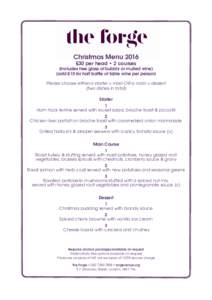 Christmas Menu 2016 £30 per head • 2 courses (includes free glass of bubbly or mulled wine) (add £10 for half bottle of table wine per person)