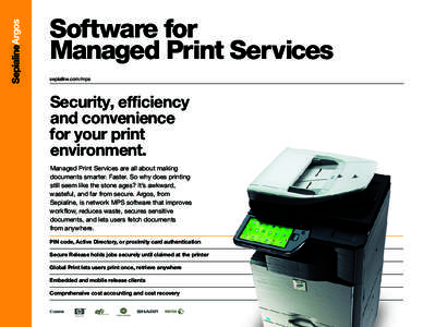 Software for Managed Print Services sepialine.com/mps Security, efficiency and convenience