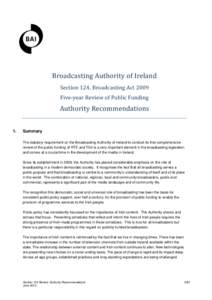 Broadcasting Authority of Ireland Section 124, Broadcasting Act 2009 Five-year Review of Public Funding Authority Recommendations 1.