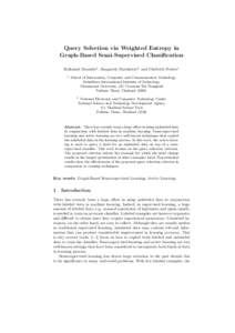 Query Selection via Weighted Entropy in Graph-Based Semi-Supervised Classification Krikamol Muandet1 , Sanparith Marukatat2 , and Cholwich Nattee1 1  School of Information, Computer and Communication Technology