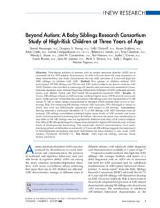 | NEW  RESEARCH Beyond Autism: A Baby Siblings Research Consortium Study of High-Risk Children at Three Years of Age