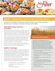 STABILIZED WHITE BRAN & GERM ®  NuFiber : Stabilized Bran and Germ Flour from White Wheat