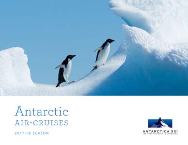 Antarctic Air-cruises 2017·18 SEASON Summary 	3	 Antarctic Peninsula and South Shetland Islands
