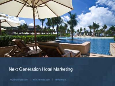 Next Generation Hotel Marketing  | www.revinate.com  | @Revinate