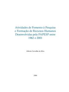 Atividades de Fomento à Pesquisa e Formação de Recursos Humanos Desenvolvidas pela FAPESP entre 1962 eAlberto Carvalho da Silva