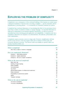 Chapter 3  EXPLORING THE PROBLEM OF COMPLEXITY Complexity is one consequence of the continual building of the business tax system upon a deficient foundation. It has become a recurring complaint — and the attendant cal
