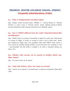 PRADHAN MANTRI JAN-DHAN YOJANA (PMJDY) Frequently Asked Questions (FAQs) Q. 1. What is Pradhan Mantri Jan-Dhan Yojana? Ans. Pradhan Mantri Jan-Dhan Yojana (PMJDY) is