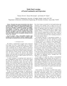 Multi-Task Learning of Facial Landmarks and Expression Terrance Devries1 , Kumar Biswaranjan2 , and Graham W. Taylor1 1  2