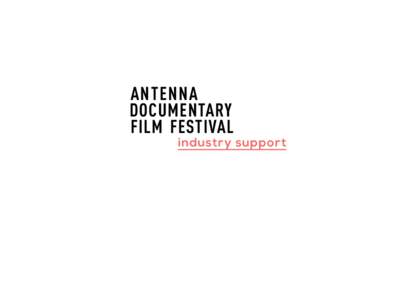 ANTENNA DOCUMENTARY FILM FESTIVAL industry support