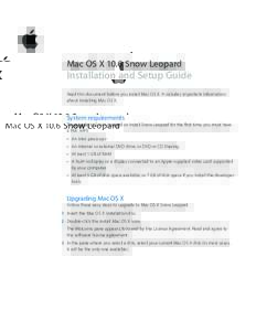 Mac OS X 10.6 Snow Leopard  Installation and Setup Guide Read this document before you install Mac OS X. It includes important information about installing Mac OS X.