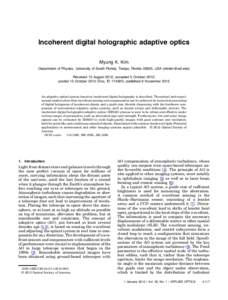 Incoherent digital holographic adaptive optics Myung K. Kim Department of Physics, University of South Florida, Tampa, Florida 33620, USA () Received 15 August 2012; accepted 5 October 2012; posted 15 Octobe