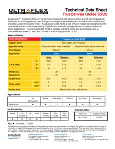 Technical Data Sheet TrueCanvas GicléeTrueCanvas™ Gicléeis an 11oz canvas composed of a 65 percent cotton and 35 percent polyester blend with an acrylic-gesso top coat. The gesso coating can be folded a