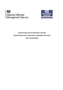 OCCUPATIONAL HEALTH AND SAFETY SECTION OCCUPATIONAL HEALTH AND SAFETY GUIDANCE NOTEFIRST AID PROVISION NOTE: This Guidance Note replaces IG, First Aid Arrangements in the Prison Service