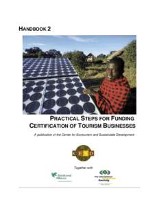 HANDBOOK 2  PRACTICAL STEPS FOR FUNDING CERTIFICATION OF TOURISM BUSINESSES A publication of the Center for Ecotourism and Sustainable Development