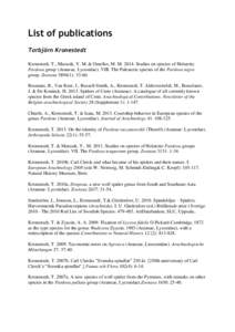 List of publications Torbjörn Kronestedt Kronestedt, T., Marusik, Y. M. & Omelko, M. MStudies on species of Holarctic Pardosa group (Araneae, Lycosidae). VIII. The Palearctic species of the Pardosa nigra group. 