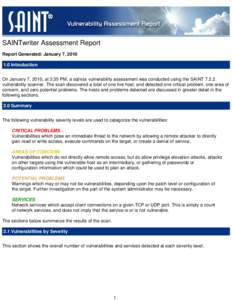 SAINTwriter Assessment Report Report Generated: January 7, Introduction On January 7, 2010, at 3:35 PM, a sql/xss vulnerability assessment was conducted using the SAINTvulnerability scanner. The scan disc