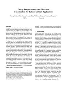 Energy Proportionality and Workload Consolidation for Latency-critical Applications George Prekas1 , Mia Primorac1 , Adam Belay2 , Christos Kozyrakis2 , Edouard Bugnion1 1 EPFL  Abstract