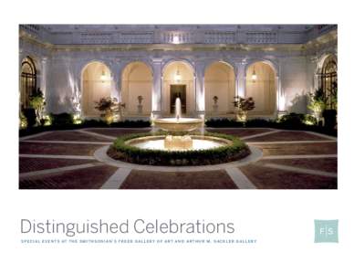 Distinguished Celebrations special events at the smithsonian’s freer gallery of art and arthur m. sackler gallery The Heart of DC The Freer Gallery of Art and Arthur M. Sackler Gallery, the Smithsonian’s museums of 