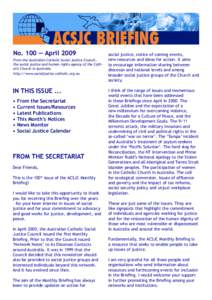 No. 100 — April 2009 From the Australian Catholic Social Justice Council, the social justice and human rights agency of the Catholic Church in Australia http://www.socialjustice.catholic.org.au  IN THIS ISSUE ...