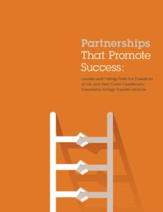 Partnerships That Promote Success: Lessons and Findings from the Evaluation of the Jack Kent Cooke Foundation’s Community College Transfer Initiative