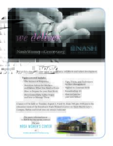 we deliver NashWomensCenter.org Join us for a free three-class series on pregnancy, childbirth and infant development. Topics covered include: •	 The Science of Pregnancy