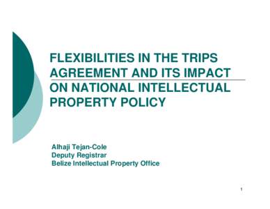 FLEXIBILITIES IN THE TRIPS AGREEMENT AND ITS IMPACT ON NATIONAL INTELLECTUAL PROPERTY POLICY
