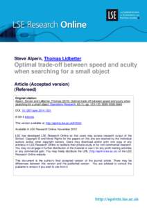 Steve Alpern, Thomas Lidbetter  Optimal trade-off between speed and acuity when searching for a small object Article (Accepted version) (Refereed)