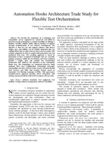 Automation Hooks Architecture Trade Study for Flexible Test Orchestration Chatwin A. Lansdowne, John R. Maclean, Members, IEEE Frank J. Graffagnino, Patrick A. McCartney  Abstract—We describe the conclusions of a te