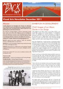 Visual Arts Newsletter December 2011 Mission EXHIBITION IN DEVELOPMENT  Leading Regional Arts throughout the Territory by delivering