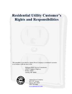 This pamphlet is provided by Alpena Power Company to residential customers in accordance with the rules of the: Michigan Public Service Commission 4300 W. Saginaw Highway PO Box[removed]Lansing, MI 48909