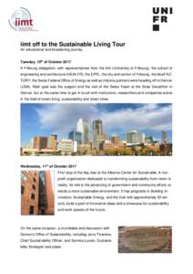 iimt off to the Sustainable Living Tour An educational and broadening journey Tuesday, 10th of October 2017 A Fribourg delegation, with representatives from the iimt (University of Fribourg), the school of engineering an