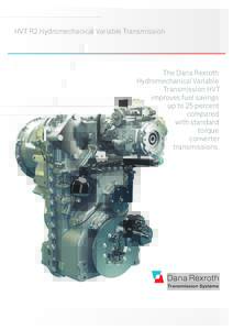 HVT R2 Hydromechanical Variable Transmission  The Dana Rexroth Hydromechanical Variable Transmission HVT improves fuel savings